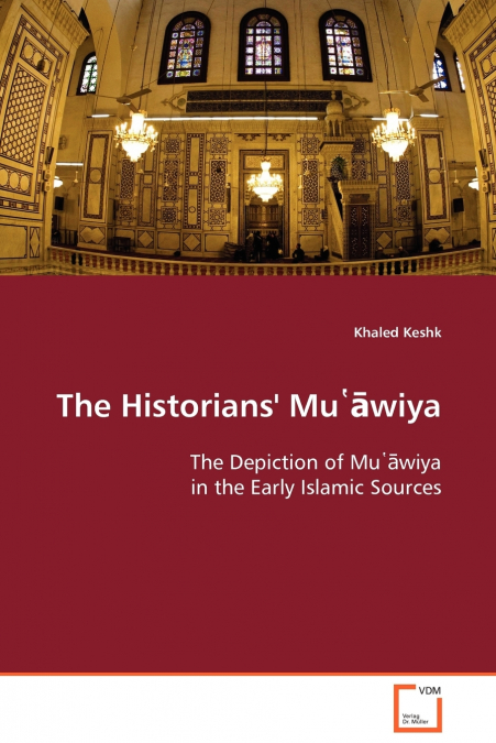 The Historians’ Mu῾āwiya