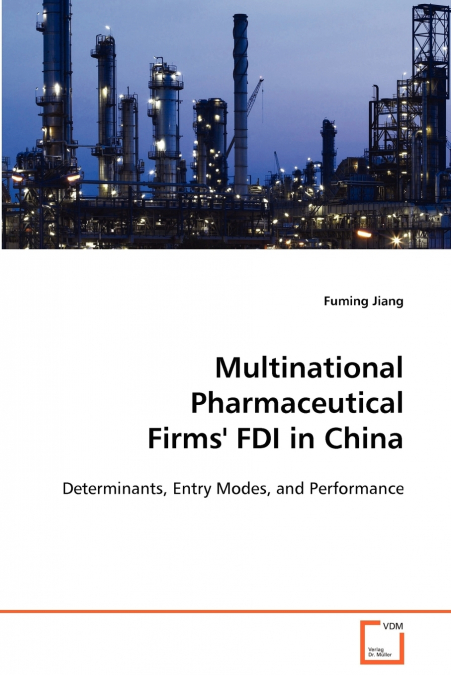 Multinational Pharmaceutical Firms’ FDI in China