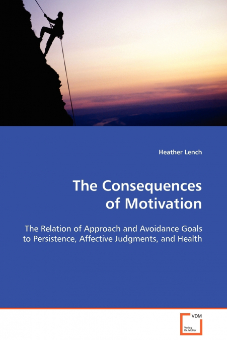 The Consequences of Motivation