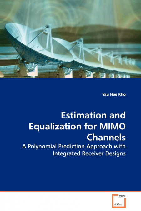 Estimation and Equalization for MIMO Channels - A Polynomial Prediction Approach with Integrated Receiver Designs