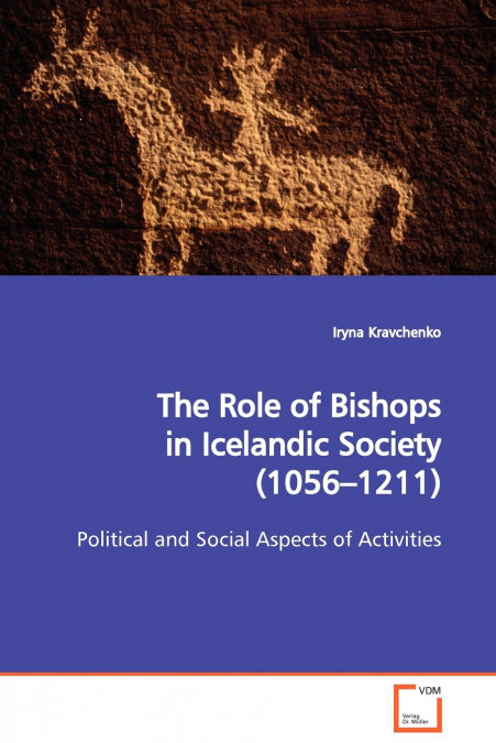 The Role of Bishops in Icelandic Society (1056-1211)  Political and Social Aspects of Activities