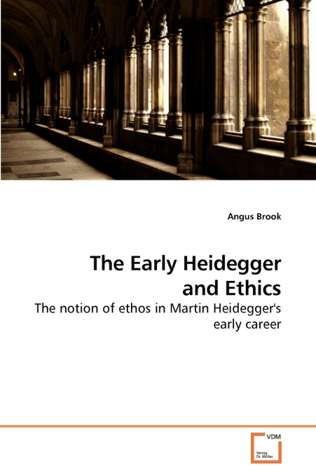 The Early Heidegger and Ethics