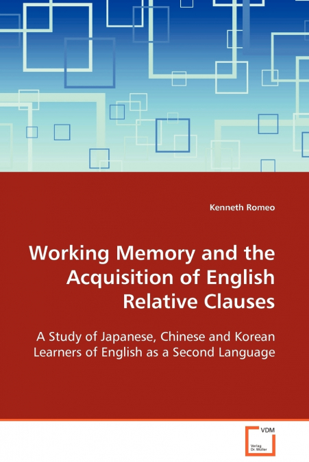 Working Memory and the Acquisition of English Relative Clauses