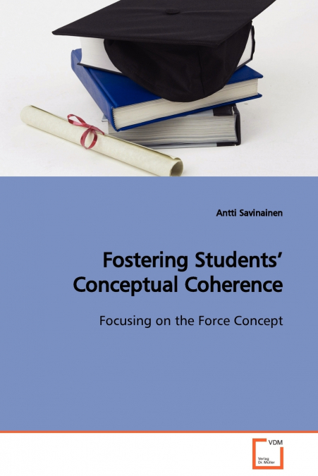 Fostering Students’ Conceptual Coherence  Focusing on the Force Concept