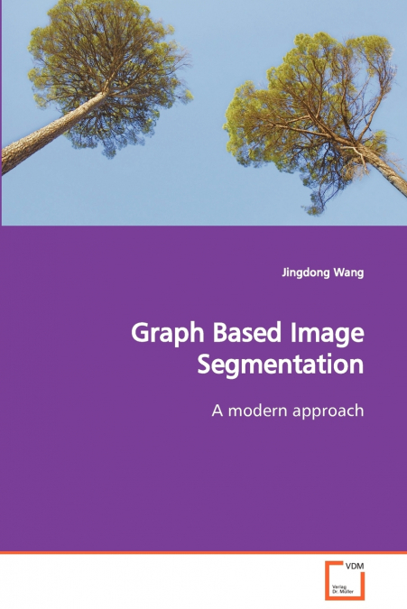 Graph Based Image Segmentation  A modern approach