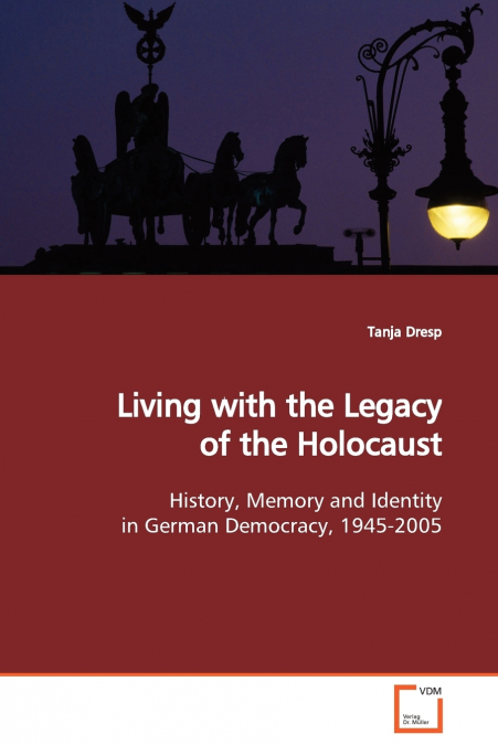 Living with the Legacy of the Holocaust
