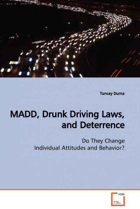 MADD, Drunk Driving Laws, and Deterrence