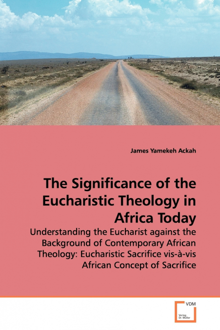 The Significance of the Eucharistic Theology in Africa Today