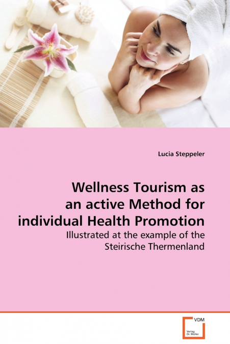 Wellness Tourism as an active Method for individual Health Promotion