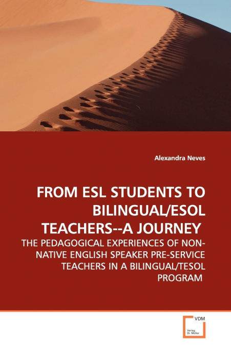 FROM ESL STUDENTS TO BILINGUAL/ESOL TEACHERS--A  JOURNEY