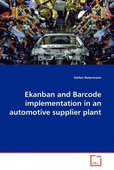 Ekanban and Barcode implementation in an automotive  supplier plant