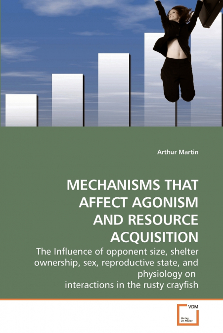 MECHANISMS THAT AFFECT AGONISM AND             RESOURCE ACQUISITION