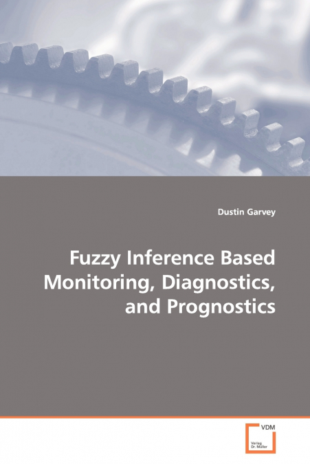 Fuzzy Inference Based Monitoring, Diagnostics, and Prognostics