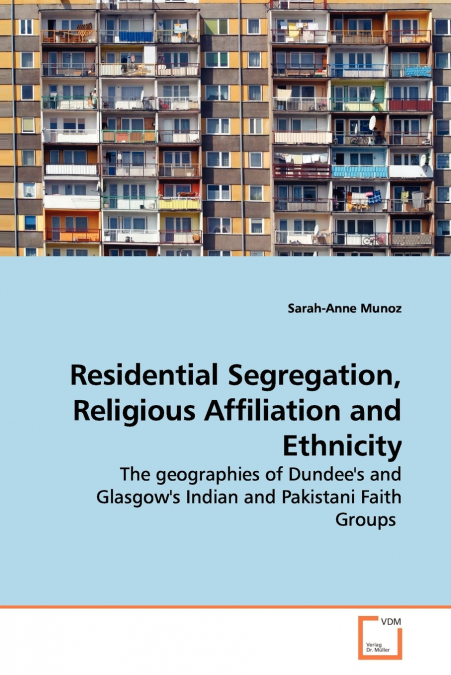 Residential Segregation, Religious Affiliation and  Ethnicity
