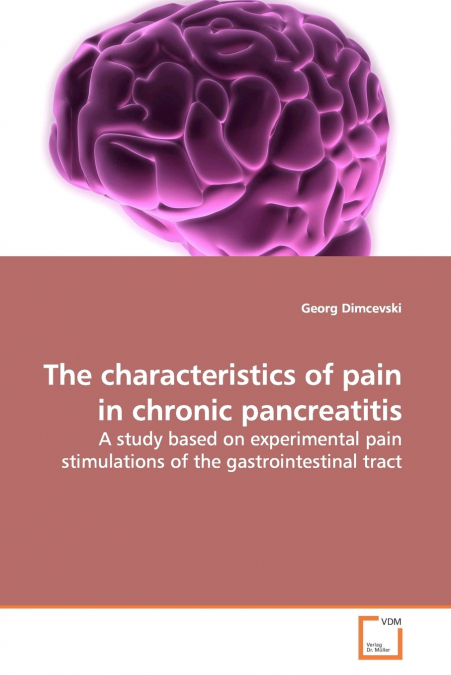The characteristics of pain in chronic pancreatitis