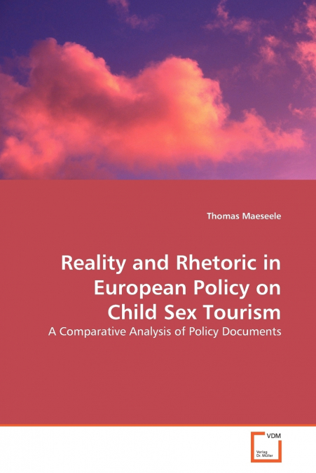 Reality and Rhetoric in European Policy on Child Sex Tourism