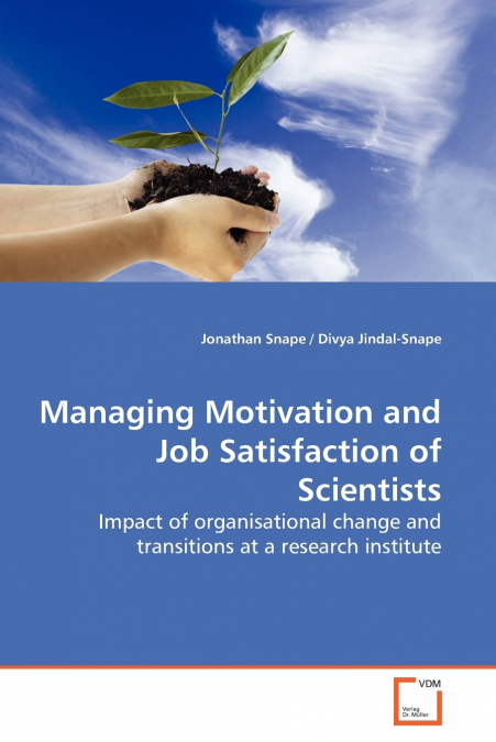 Managing Motivation and Job Satisfaction of  Scientists