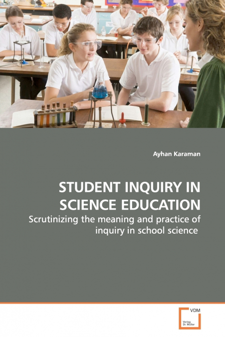 STUDENT INQUIRY IN SCIENCE EDUCATION