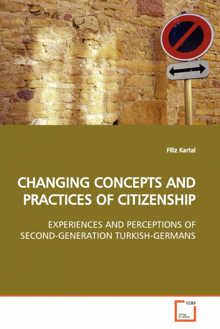 CHANGING CONCEPTS AND PRACTICES OF  CITIZENSHIP