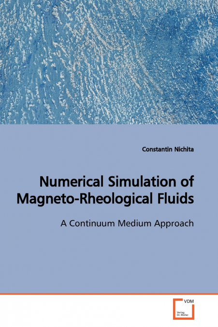 Numerical Simulation of Magneto-Rheological Fluids