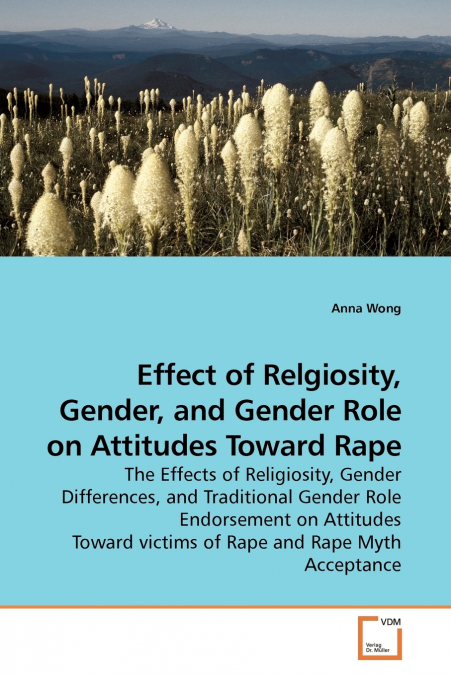 Effect of Relgiosity, Gender, and Gender Role on Attitudes Toward Rape