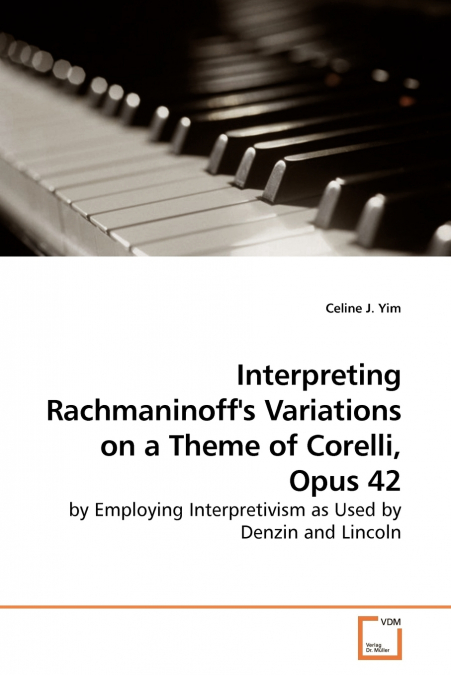 Interpretiing Rachmaninoff’s Variations on a Theme  of Corelli, Op.42