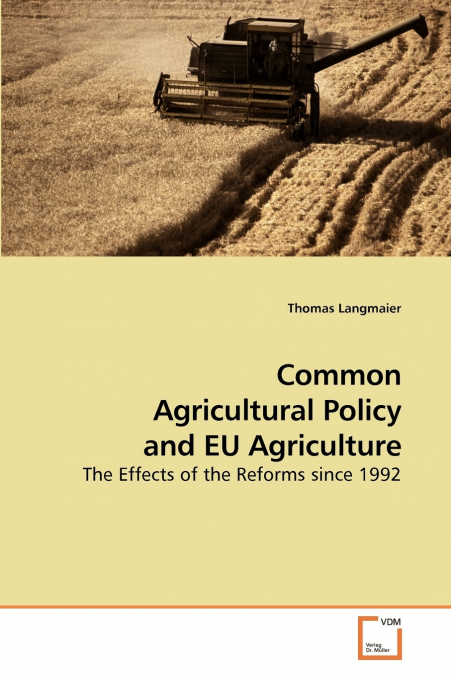 Common Agricultural Policy and EU Agriculture