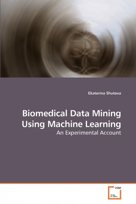 Biomedical Data Mining Using Machine Learning