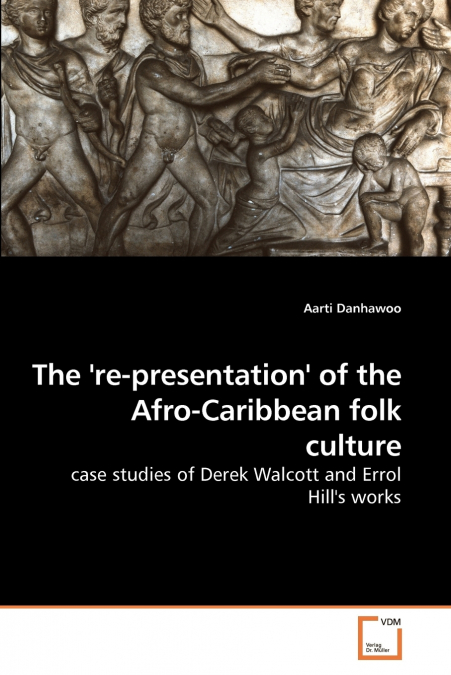 The ’re-presentation’ of the Afro-Caribbean folk culture