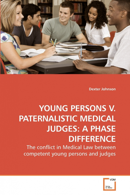 YOUNG PERSONS V. PATERNALISTIC MEDICAL JUDGES
