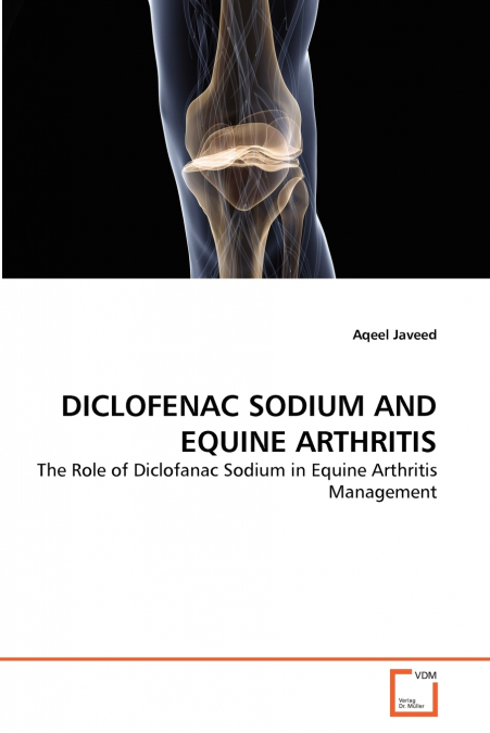 DICLOFENAC SODIUM AND EQUINE ARTHRITIS
