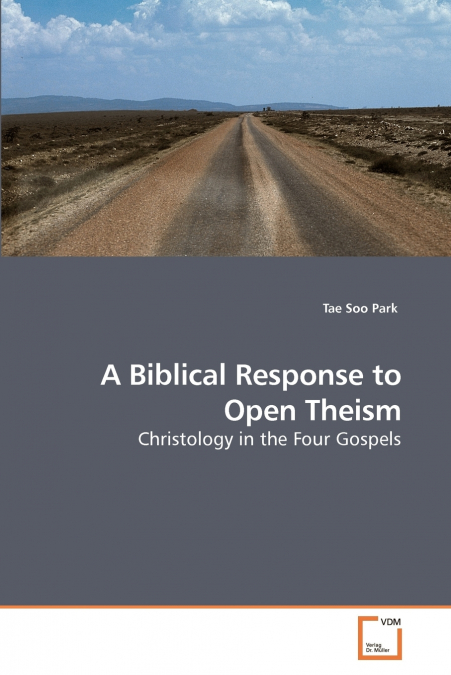 A Biblical Response to Open Theism