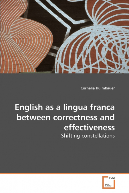 English as a lingua franca between correctness and effectiveness