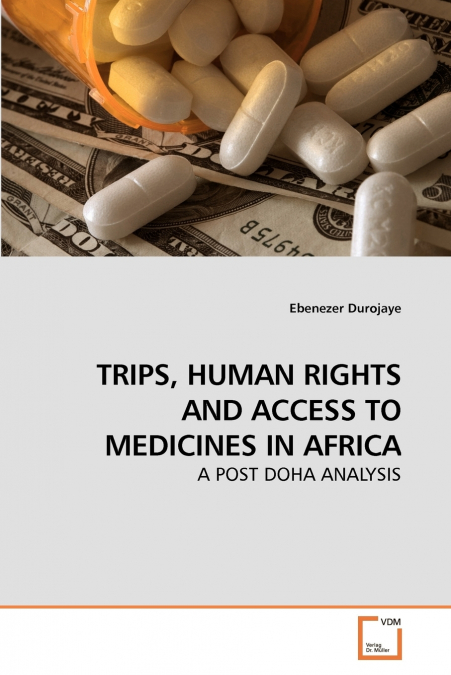 TRIPS, HUMAN RIGHTS AND ACCESS TO MEDICINES IN AFRICA