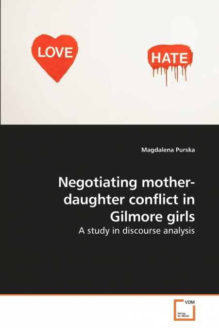 Negotiating mother-daughter conflict in             Gilmore girls