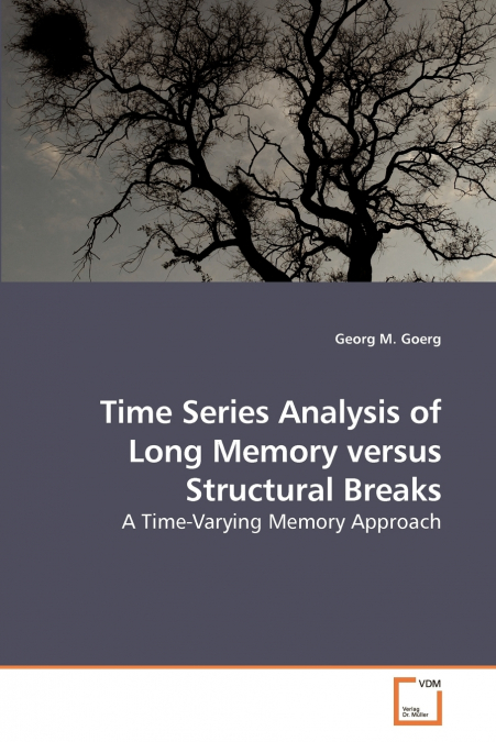 Time Series Analysis of Long Memory             versus Structural Breaks