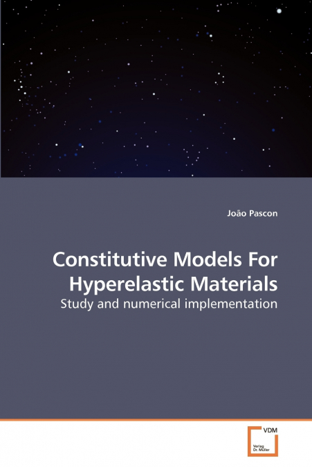 Constitutive Models For Hyperelastic Materials