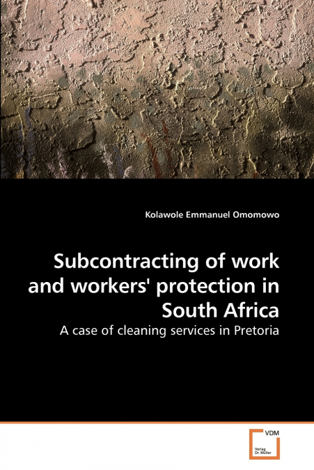 Subcontracting of work and workers’             protection in South Africa