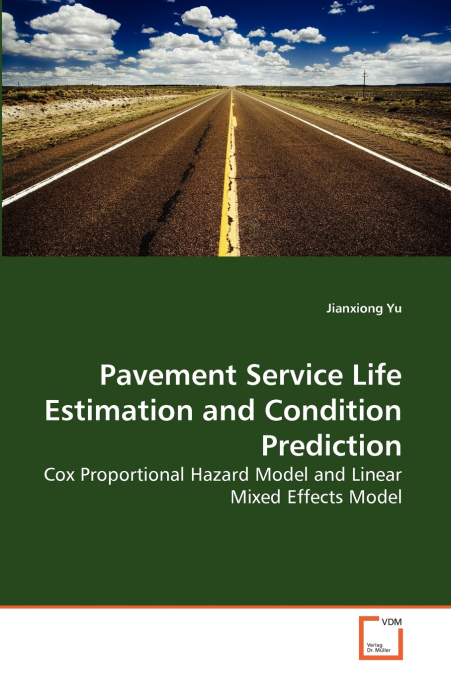 Pavement Service Life Estimation and Condition Prediction