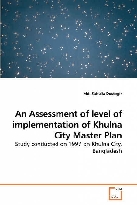 An Assessment of level of implementation of Khulna City Master Plan