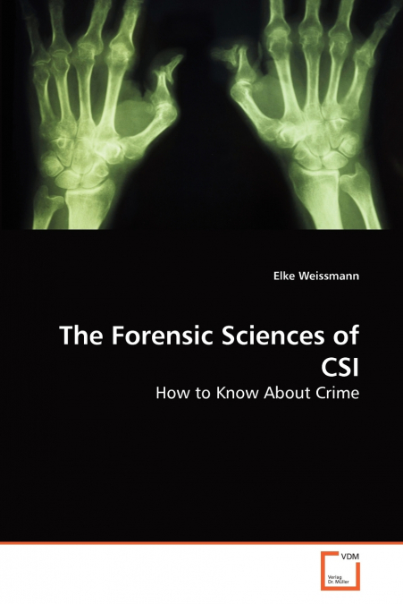 The Forensic Sciences of CSI
