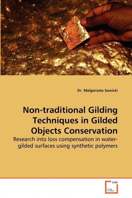 Non-Traditional Gilding Techniques in Gilded Objects Conservation
