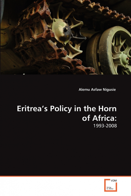 Eritrea’s Policy in the Horn of Africa