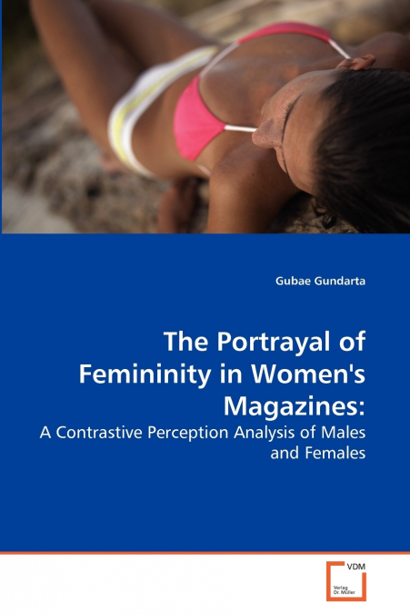The Portrayal of Femininity in Women’s Magazines