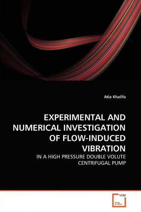 EXPERIMENTAL AND NUMERICAL INVESTIGATION OF FLOW-INDUCED VIBRATION