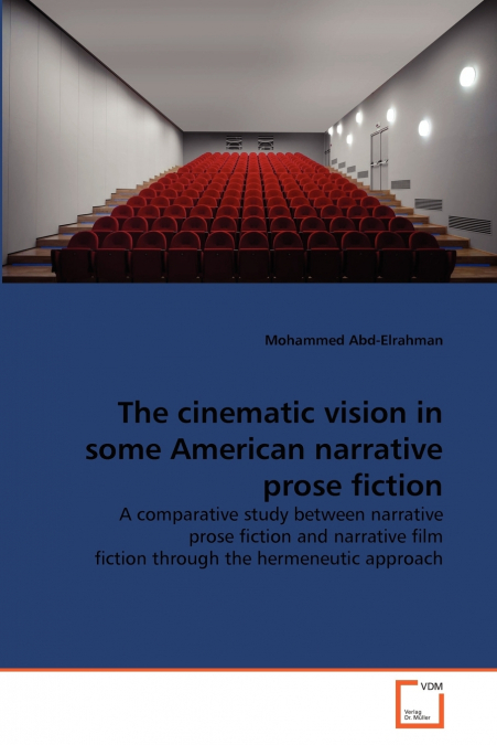 The cinematic vision in some American narrative prose fiction