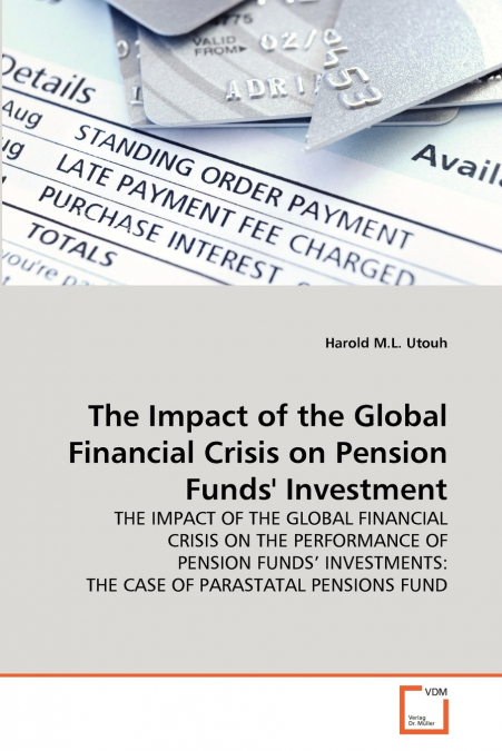 The Impact of the Global Financial Crisis on Pension Funds’ Investment