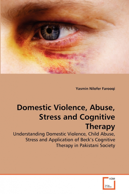 Domestic Violence, Abuse, Stress and Cognitive Therapy