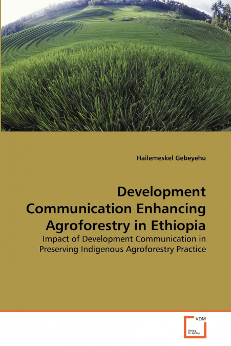 Development Communication Enhancing Agroforestry in Ethiopia