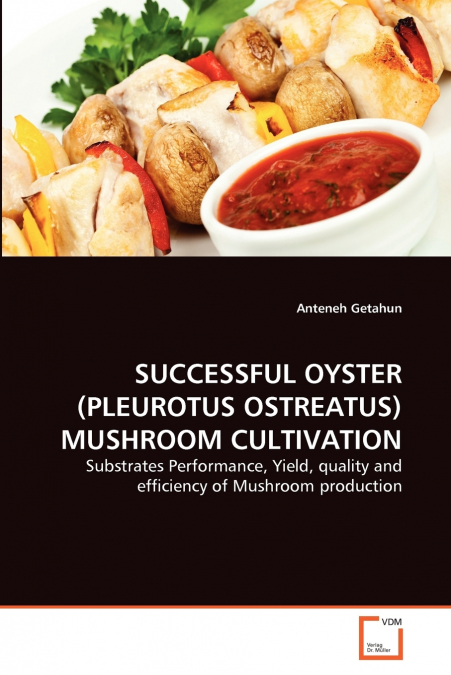 SUCCESSFUL OYSTER (PLEUROTUS OSTREATUS) MUSHROOM CULTIVATION